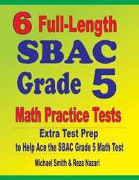 6 Full-Length SBAC Grade 5 Math Practice Tests