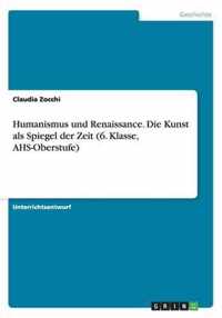 Humanismus und Renaissance. Die Kunst als Spiegel der Zeit (6. Klasse, AHS-Oberstufe)