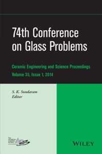 74th Conference on Glass Problems