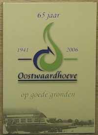 65 jaar Oostwaardhoeve op goede gronden