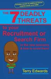 The 7 Deadly Threats to Your Recruitment or Search Firm