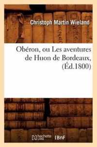 Oberon, Ou Les Aventures de Huon de Bordeaux, (Ed.1800)