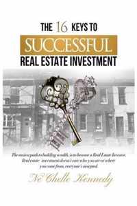 The 16 Keys to Successful Real Estate Investment