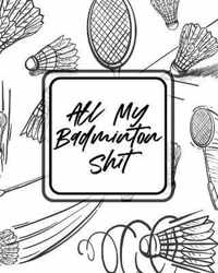 All My Badminton Shit