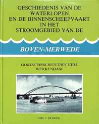 Geschiedenis van de waterlopen en de binnenscheepvaart in het stroomgebied van de de Boven-Merwede. Gorinchem - Woudrichem - Werkendam.