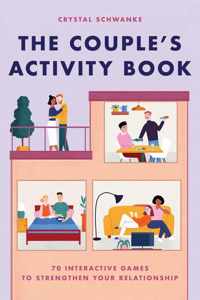 The Couple&apos;s Activity Book: 70 Interactive Games to Strengthen Your Relationship