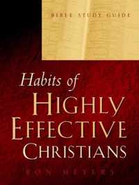 Habits of Highly Effective Christians Bible Study Guide