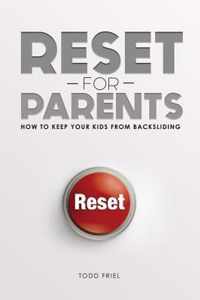 Reset for Parents: How to Keep Your Kids from Backsliding