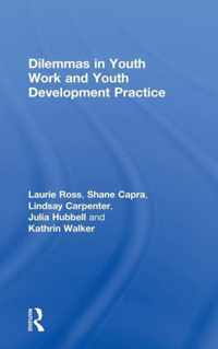 Dilemmas in Youth Work and Youth Development Practice