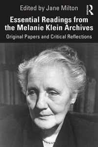 Essential Readings from the Melanie Klein Archives