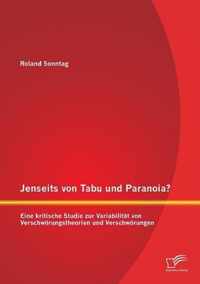 Jenseits von Tabu und Paranoia? Eine kritische Studie zur Variabilitat von Verschwoerungstheorien und Verschwoerungen