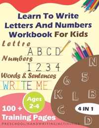 Learn To Write Letters And Numbers Workbook For Kids 2-4