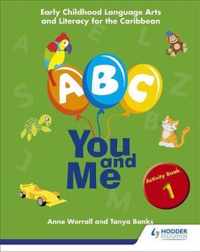 A, B, C, You and Me: Early Childhood Literacy for the Caribbean, Activity Book 1