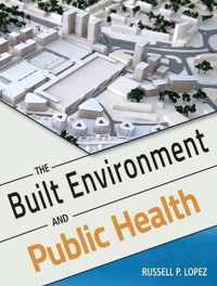 The Built Environment and Public Health