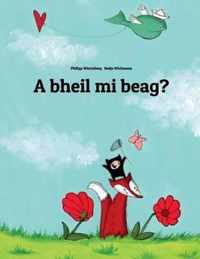 A Bheil Mi Beag?