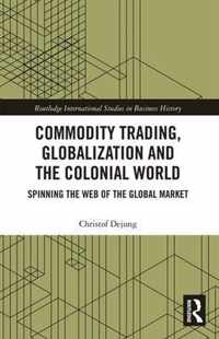 Commodity Trading, Globalization and the Colonial World