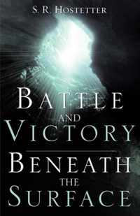 Battle and Victory Beneath the Surface