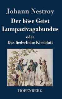 Der boese Geist Lumpazivagabundus oder Das liederliche Kleeblatt