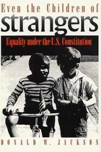 Even the Children of Strangers