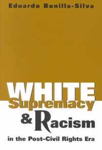 White Supremacy and Racism in the Post-Civil Rights Era