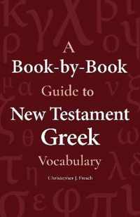 A Book-By-Book Guide to New Testament Greek Vocabulary