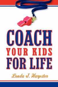 Coach Your Kids For Life