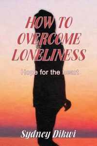 How to Overcome Loneliness