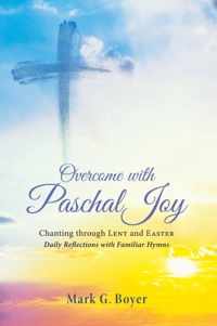 Overcome With Paschal Joy