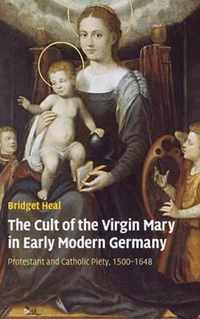 The Cult of the Virgin Mary in Early Modern Germany