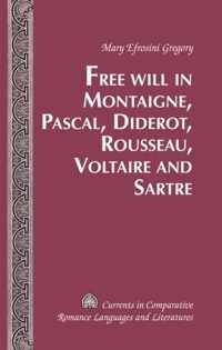 Free Will in Montaigne, Pascal, Diderot, Rousseau, Voltaire and Sartre