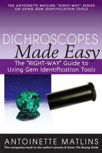 Dichroscopes Made Easy The RIGHTWAY Guide to Using Gem Identification Tools The RIGHTWAY Series to Using Gem Identification Tools