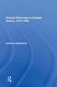 Textual Patronage in English Drama, 1570-1640