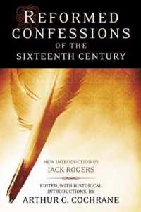 Reformed Confessions of the Sixteenth Century