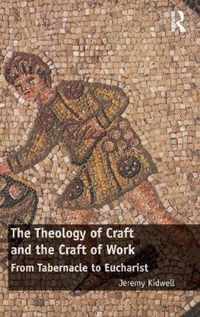 The Theology of Craft and the Craft of Work