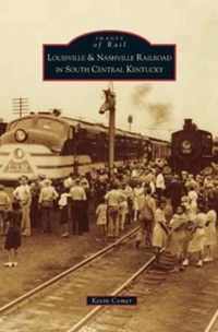 Louisville & Nashville Railroad in South Central Kentucky