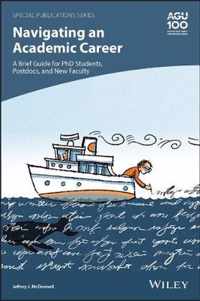 Navigating an Academic Career: A Brief Guide for PhD Students, Postdocs, and New Faculty