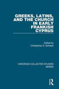 Greeks, Latins, and the Church in Early Frankish Cyprus