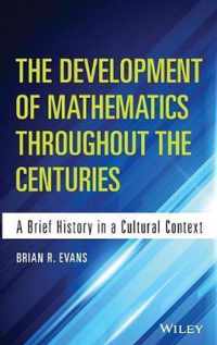 The Development of Mathematics Throughout the Centuries