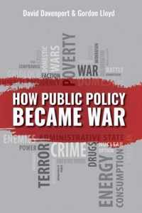 How Public Policy Became War