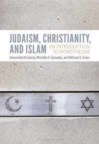 Judaism, Christianity and Islam An Introduction to Monotheism