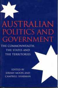 Australian Politics and Government: The Commonwealth, the States and the Territories