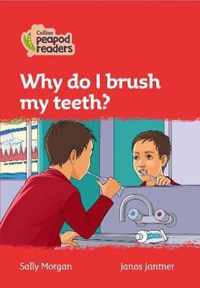 Collins Peapod Readers - Level 5 - Why do I brush my teeth?