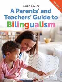 A Parents' and Teachers' Guide to Bilingualism