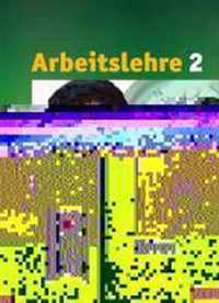 Arbeit/Wirtschaft 8.-10. Schuljahr. Arbeitslehre Schülerbuch. Sekundarstufe I. Hessen