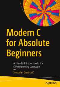 Modern C for Absolute Beginners