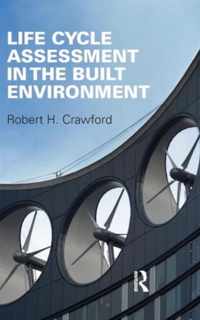 Life Cycle Assessment in the Built Environment