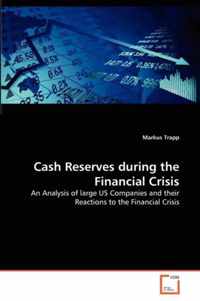 Cash Reserves during the Financial Crisis