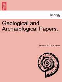 Geological and Arch Ological Papers.