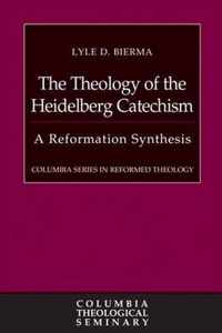 The Theology of the Heidelberg Catechism