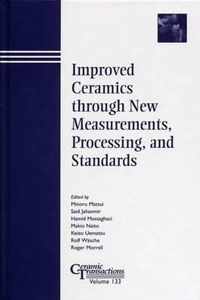 Improved Ceramics through New Measurements, Processing, and Standards